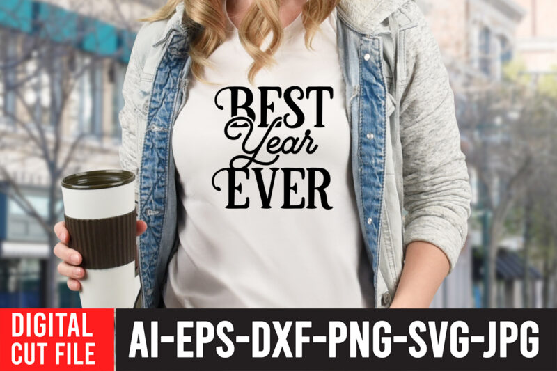 Best Year Ever SVG Cut File , Water Color SVG Bundle , Water Color SVG Bundle Quotes , Water Color SVG, Water Color SVG Quotes , Water Color T-Shirt Design