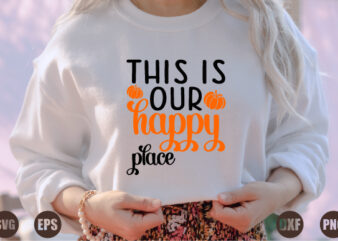this is our happy place t shirt designs for sale