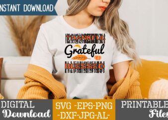Thankful Grateful Blessed svg vector for t-shirt