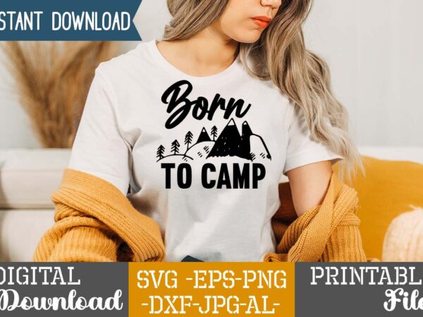 Born to camp svg vector for t-shirt