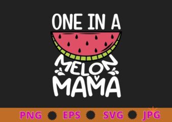 One In A Melon Mama Birthday Party Matching Family T-Shirt design svg, Watermelon, Kawaii, Dab, Summer, Fruit, Melon Lover,
