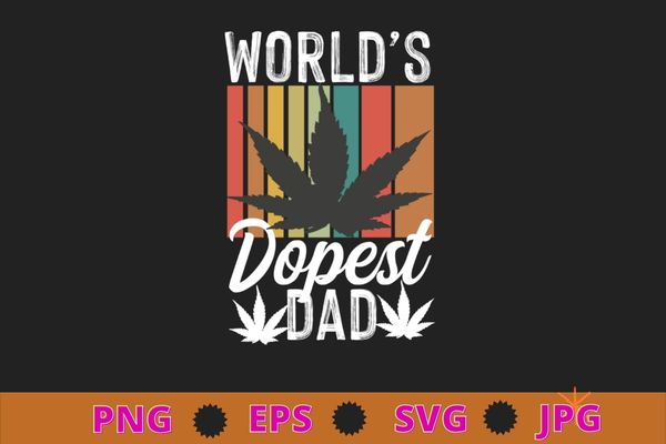Vintage Worlds Dopest Dad Weed Cannabis Marijuana Father Day T-Shirt design svg