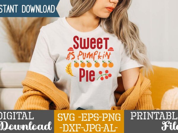 Sweet as pumpkin pie svg design