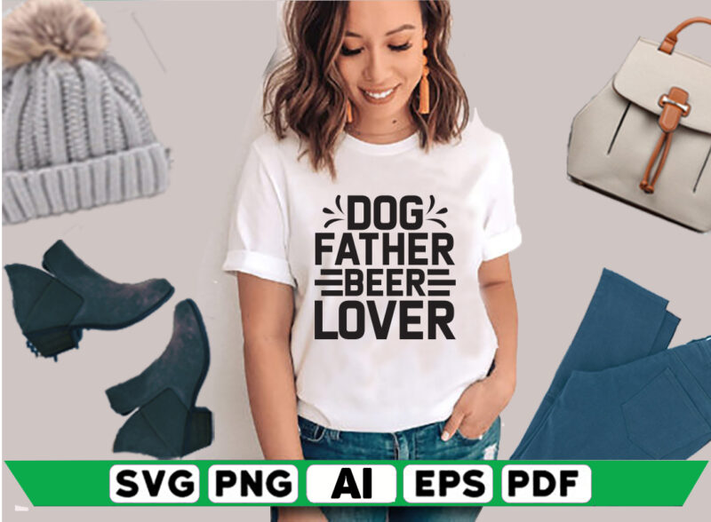 Dog Father Beer Lover