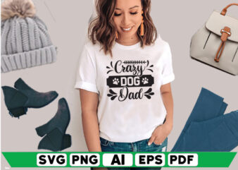 Crazy Dog Dad t shirt vector file