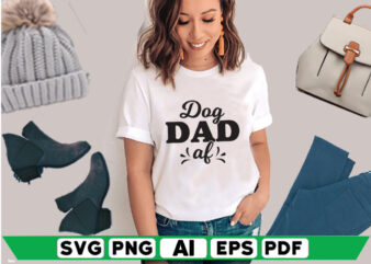 Dog Dad Af t shirt vector illustration