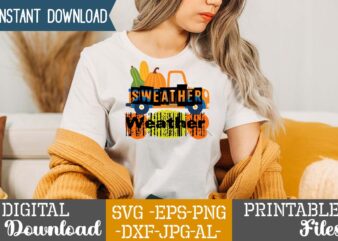 Sweather Weather sublimation Design