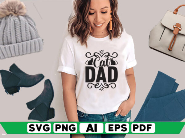 Cat dad t shirt vector file