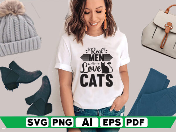 Real men love cats t shirt design online