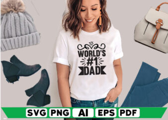 World’s #1 Dad t shirt design for sale
