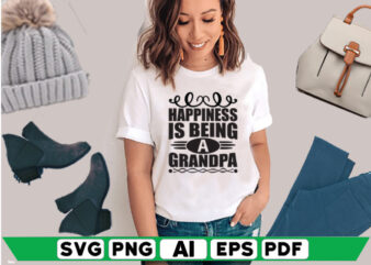 Happiness is Being a Grandpa graphic t shirt