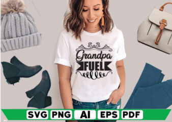 Grandpa Fuel t shirt design template