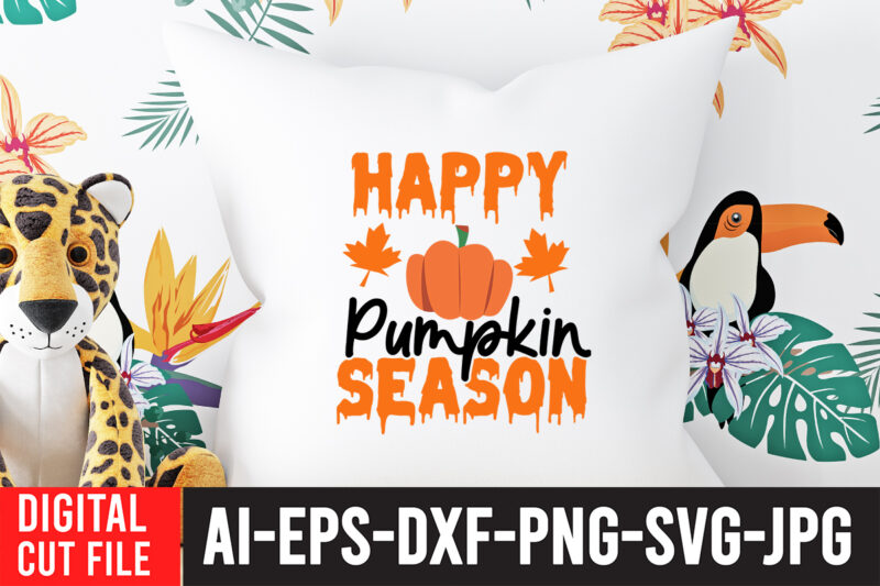 Happy Pumpkin Season T-Shirt Design , Fall svg bundle, autumn svg, hello fall svg, pumpkin patch svg, sweater weather svg, fall shirt svg, thanksgiving svg, dxf, fall sublimation,fall svg bundle,