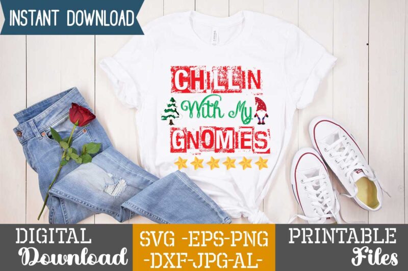 Chillin With My Gnomies,tshirt design,gnome sweet gnome svg,gnome tshirt design, gnome vector tshirt, gnome graphic tshirt design, gnome tshirt design bundle,gnome tshirt png,christmas tshirt design,christmas svg design,gnome svg bundle