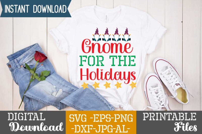 Gnome For The Holidays,tshirt design,gnome sweet gnome svg,gnome tshirt design, gnome vector tshirt, gnome graphic tshirt design, gnome tshirt design bundle,gnome tshirt png,christmas tshirt design,christmas svg design,gnome svg bundle
