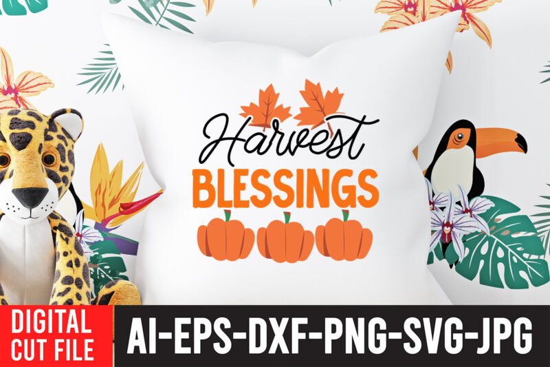 Harvest Blessings T-Shirt Design , Harvest Blessings SVG Cut File , Fall svg bundle, autumn svg, hello fall svg, pumpkin patch svg, sweater weather svg, fall shirt svg, thanksgiving svg,