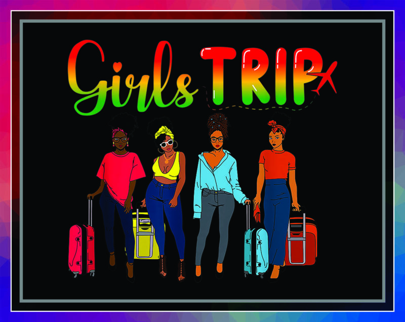 Girl Trip Png, Girls Trip Black Queen Png, Las Vegas Girls Trip 2021 Png, Vacation Trip Png,, What Happen On the Girls Trip Png