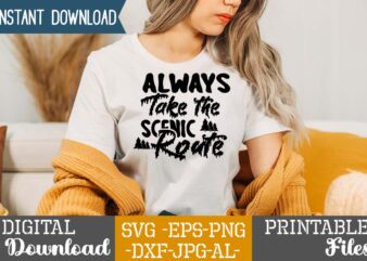 Always Take The Scenic Route T-shirt Design