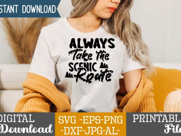 Always take the scenic route t-shirt design