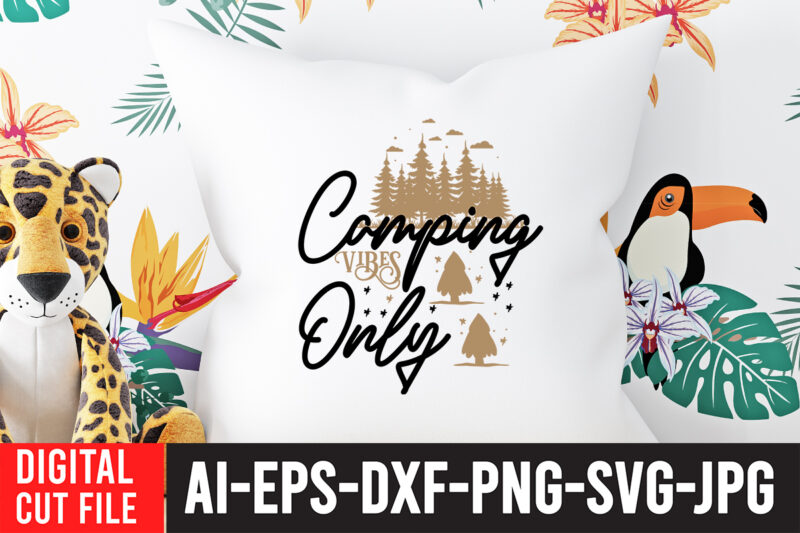 Camping Vibes Only T-Shirt Design ,Camping Vibes Only SVG Cut File ,t shirt camping, bucket cut file designs, camping buddies ,t shirt camping, bundle svg camping, chic t shirt camping,