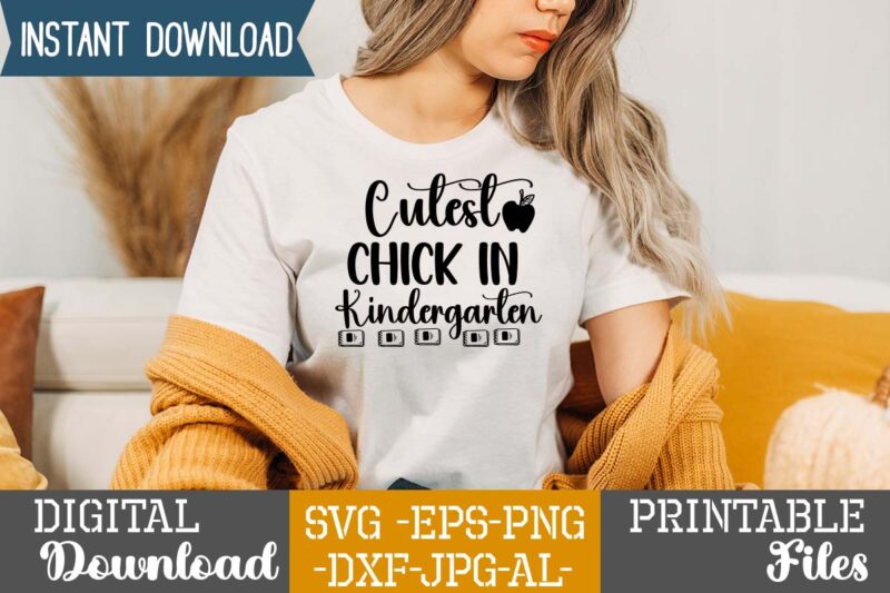 Cutest Chick In Kindergarten,teacher svg,back to ,school svg back to school svg bundle, bundle cricut svg design digital download dxf eps first day, of school svg hello school kids svg