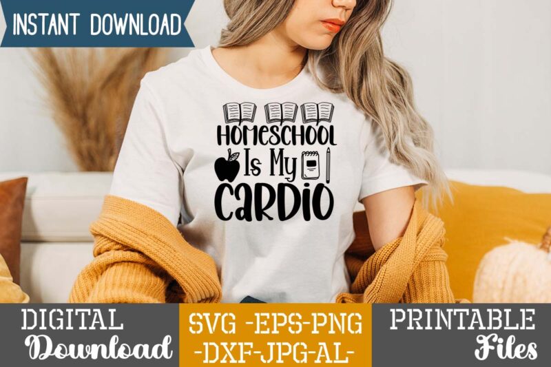 Homeschool Is My Cardio,teacher svg,back to ,school svg back to school svg bundle, bundle cricut svg design digital download dxf eps first day, of school svg hello school kids svg