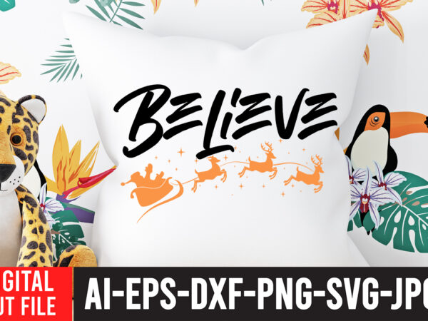 Believe t-shirt design , believe svg cut file , christmas svg bundle, grinch svg, grinch face svg, grinch mask, grinch baby, dxf, png, santa, shirt, cricut, cut file, hand holding