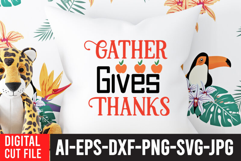 Gather Gives Thanks T-shirt Design, Fall T-Shirt Design Bundle , Fall SVG Bundle Quotes , Funny Fall SVG Bundle 20 Design , Fall svg bundle, autumn svg, hello fall svg,