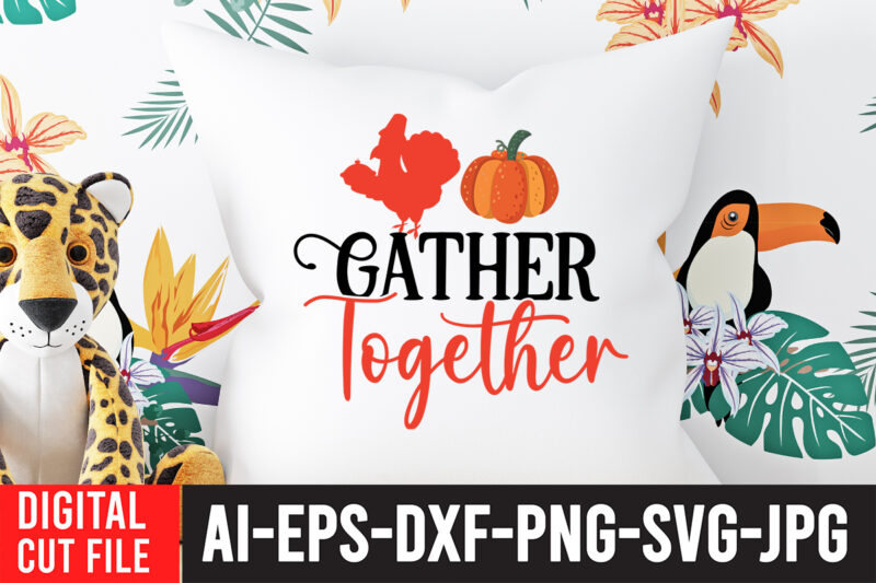 Gather together T-shirt Design, Fall T-Shirt Design Bundle , Fall SVG Bundle Quotes , Funny Fall SVG Bundle 20 Design , Fall svg bundle, autumn svg, hello fall svg, pumpkin