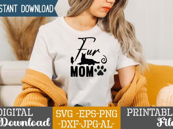 Fur mom,cat mama svg bundle, funny cat svg, cat svg, kitten svg, cat lady svg, crazy cat lady svg, cat lover svg, cats svg, dxf, png,funny cat svg bundle, cat t shirt graphic design