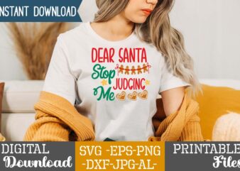 Dear Santa Stop Judging Me SVG ,Christmas svg bundle ,christmas t-shirt design bundle ,fall svg bundle , fall t-shirt design bundle , fall svg bundle quotes , funny fall svg