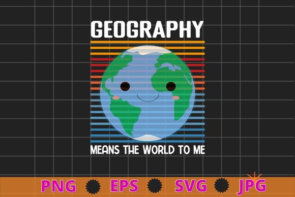 Geography means the world to me vintage cartography mom t-shirt design svg,physical geography, earth science, topography