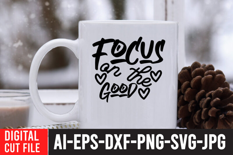 Focus On the Good SVG Cut File