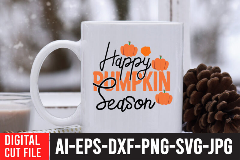 Happy Pumpkin Season T-Shirt Design , Happy Pumpkin Season SVG Cut File , Fall SVG Bundle , Autumn SVG Bundle , Thanksgiving SVG Bundle, Fall SVG Quotes , Fall SVG