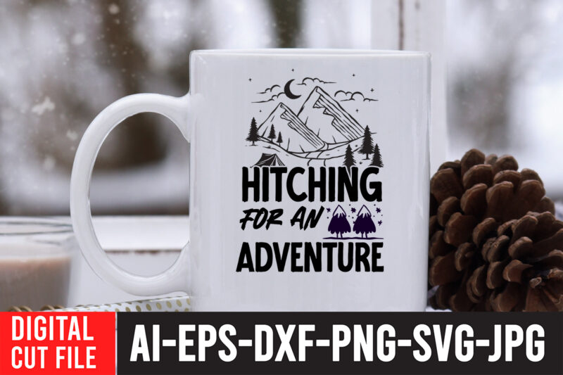Hitching For An Adventure T-Shirt Design , Camping SVG Bundle, 42 Camping Svg, Camper Svg, Camp Life Svg, Camping Sign Svg, Summer Svg, Adventure Svg, Campfire Svg, Camping cut files,Camping