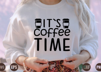 it`s coffee time t shirt design for sale