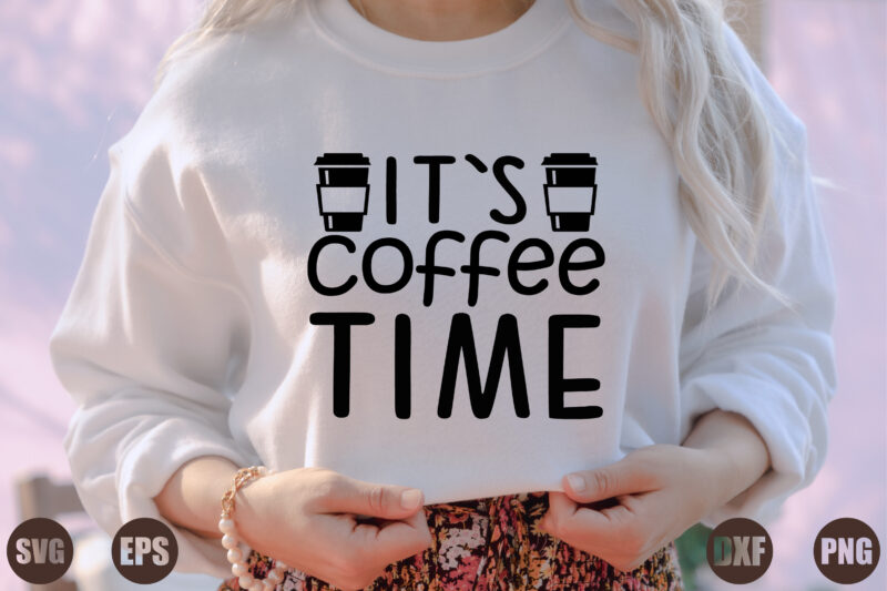 it`s coffee time