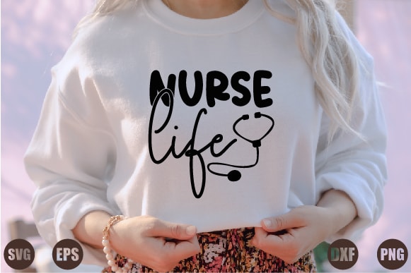 Nurse life T shirt vector artwork