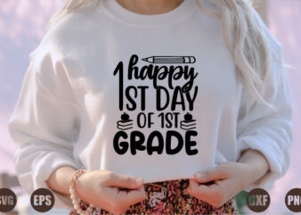 happy 1st day of 1st grade graphic t shirt