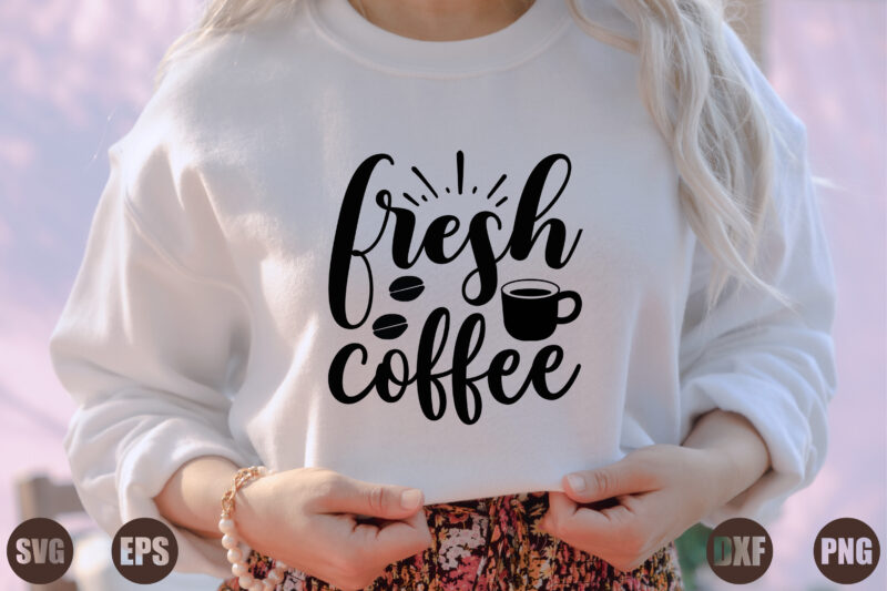 fresh coffee