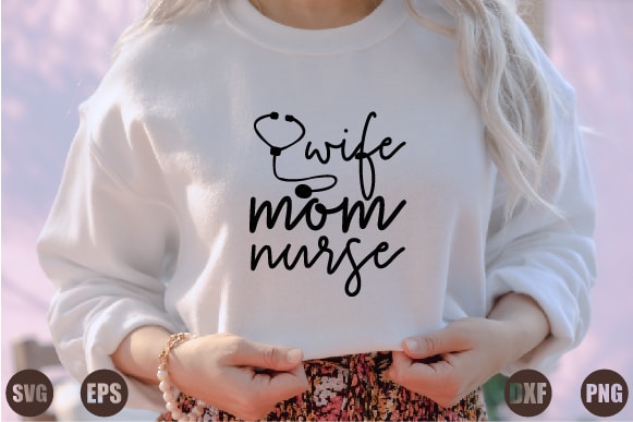 Wife mom nurse t shirt design for sale