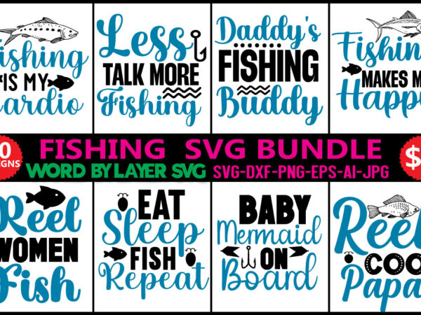 Fishing svg bundle svg, fishing svg, fish svg, fisherman svg, fishing pole svg, hook svg cut files for cricut silhouette,fishing svg bundle, fish svg, bass svg, fish hook svg, lake t shirt graphic design