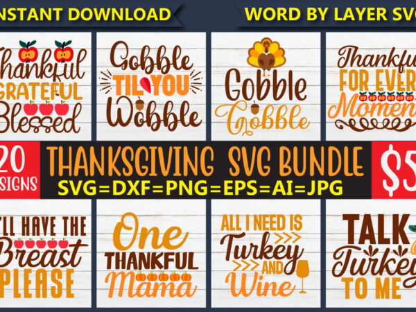 Thanksgiving svg bundle, 20 svg t-shirt design ,fall svg bundle, fall svg, autumn svg, fall svg designs, fall sign svg, autumn bundle svg, cricut, silhouette, png,thanksgiving svg bundle, thankful svg,