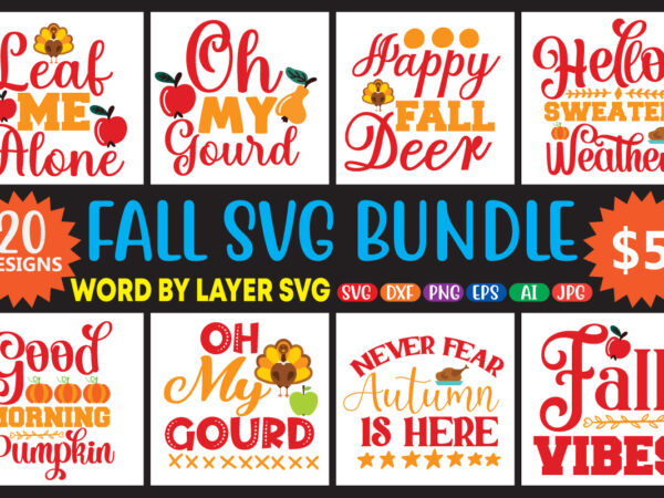 Fall svg bundle 20 t-shirt design,dxf, png jpeg, fall farmhouse autumn clipart, harvest quotes bundle, rustic fall cut file download for signs home decor png,fall svg, fall svg bundle, autumn