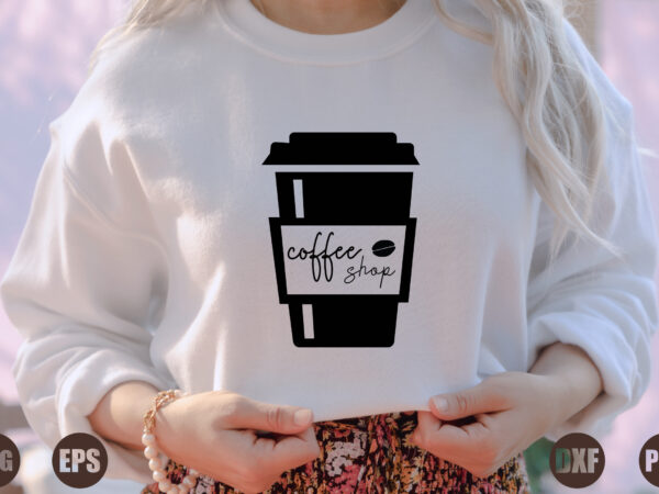 Coffee shop t shirt vector file
