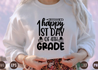 happy 1st day of 4th grade graphic t shirt