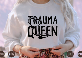 trauma queen t shirt designs for sale