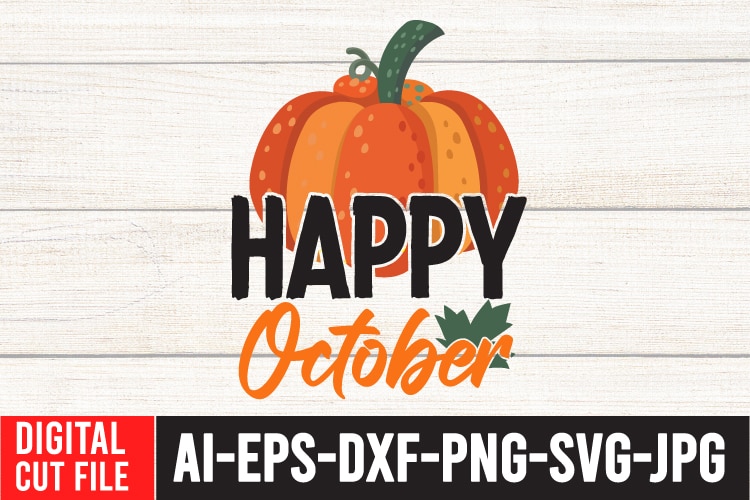 Happy October T-Shirt Design , Happy October SVG Cut File , Fall SVG Bundle , Thanksgiving SVG Bundle , Authman SVG Bundle , Fall Funny SVg Quotes , Funny Thanksgiving