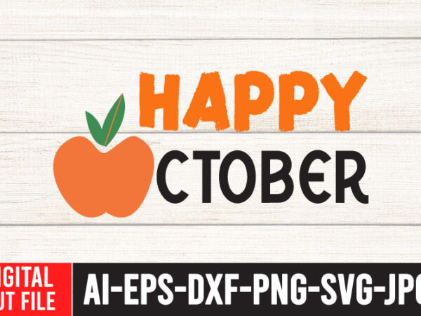 Happy octobor , happy octobor svg cut file , fall svg bundle , thanksgiving svg bundle , authman svg bundle , fall funny svg quotes , funny thanksgiving svg bundle graphic t shirt Happy octobor , happy octobor svg cut file , fall svg bundle , thanksgiving svg bundle , authman svg bundle , fall funny svg quotes , funny thanksgiving svg bundle graphic t shirt