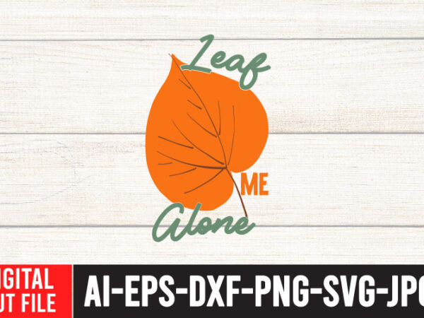 Leaf me alone t-shirt design